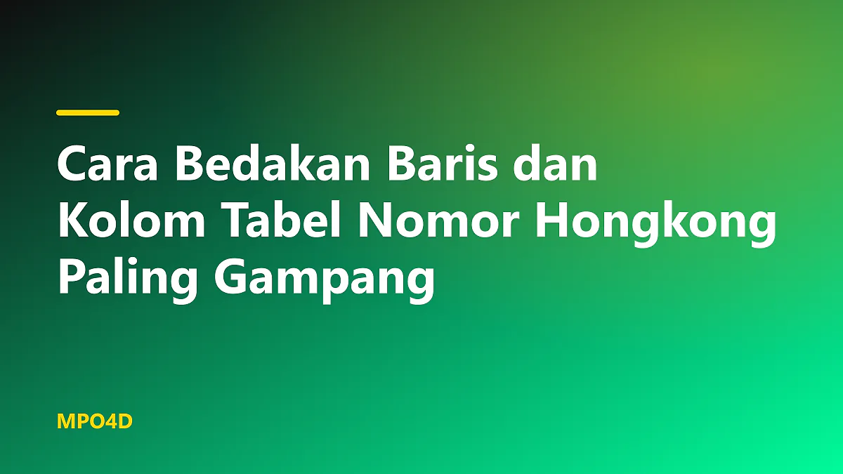 Panduan visual cara bedakan baris dan kolom tabel nomor hongkong pada layar HP.