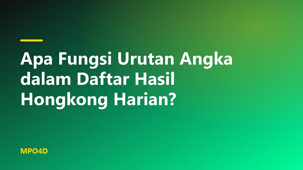 Tabel digital yang menunjukkan fungsi urutan angka daftar hasil hongkong harian