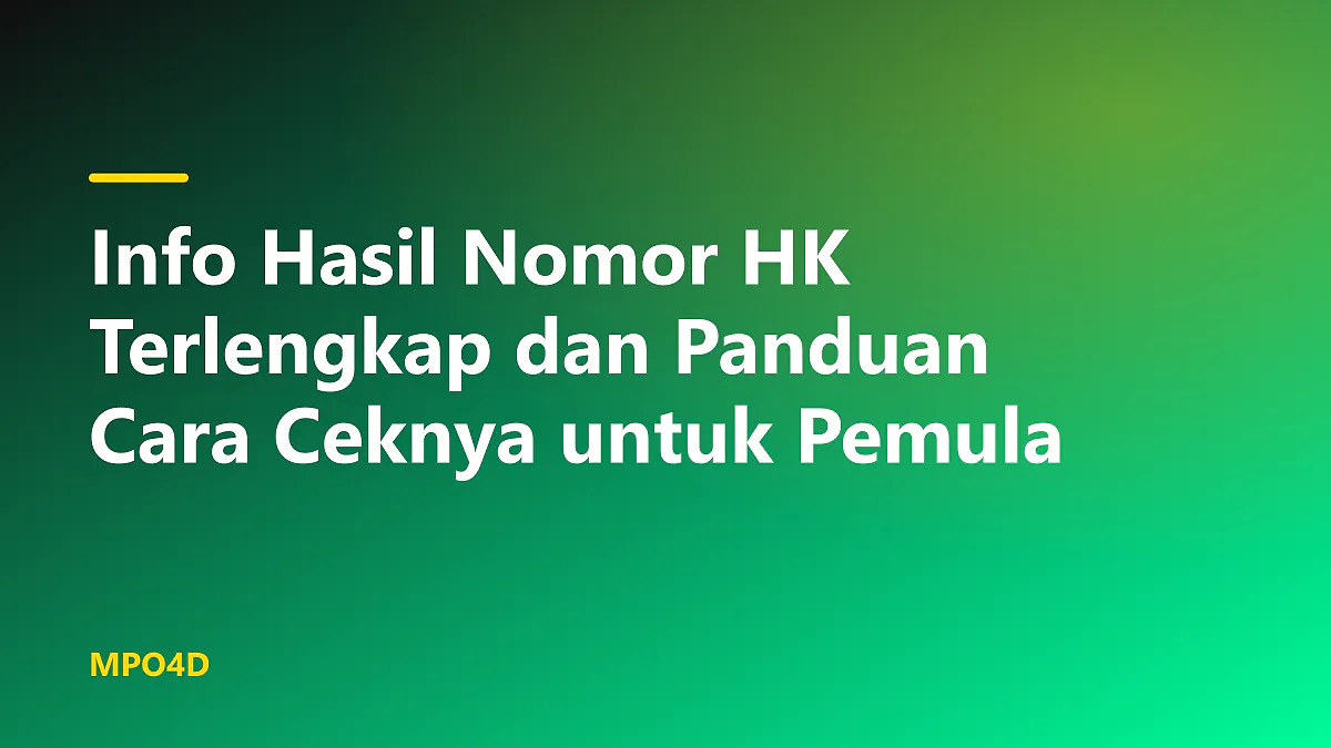 Tampilan layar digital yang menyajikan info hasil nomor HK terlengkap secara rapi untuk pemula